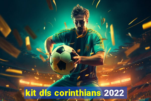 kit dls corinthians 2022